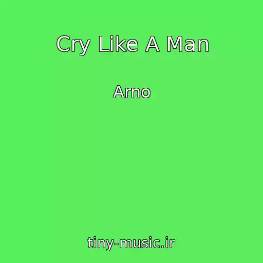 کاور آهنگ Cry Like A Man از Arno