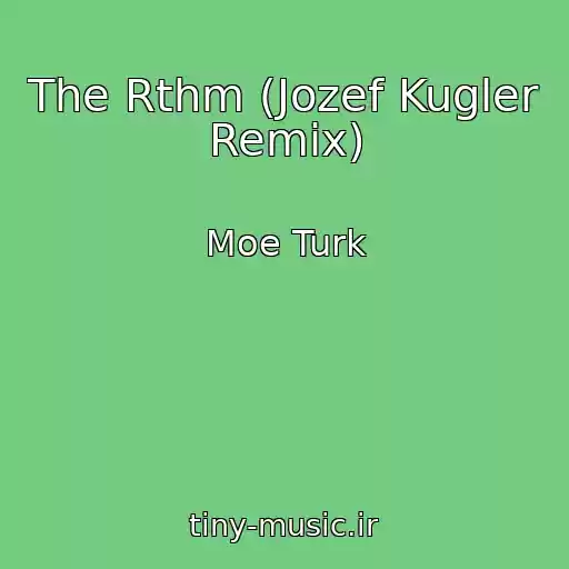 کاور آهنگ The Rthm (Jozef Kugler Remix) از Moe Turk