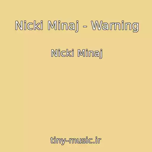 کاور آهنگ Nicki Minaj - Warning از Nicki Minaj