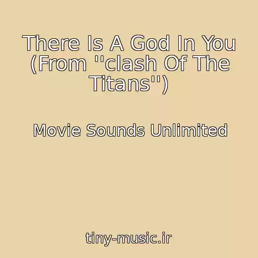 کاور آهنگ There Is A God In You (From ''clash Of The Titans'') از Movie Sounds Unlimited