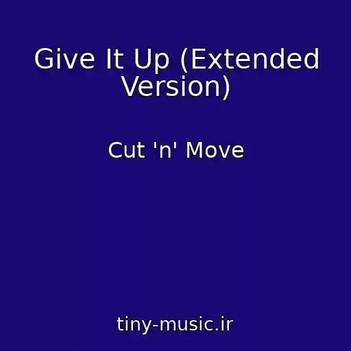 کاور آهنگ Give It Up (Extended Version) از Cut 'n' Move
