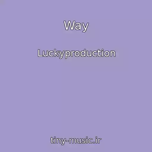 کاور آهنگ Way از Luckyproduction