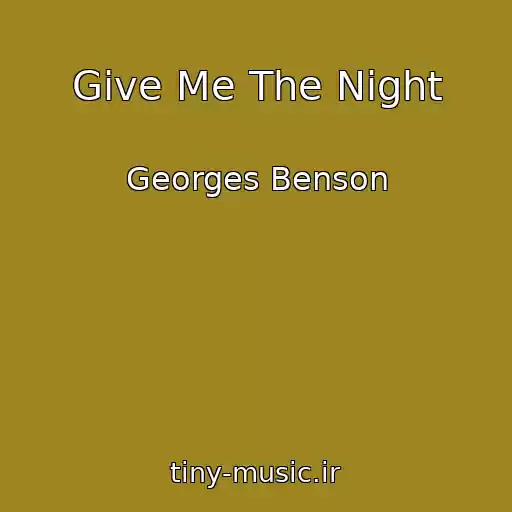 کاور آهنگ Give Me The Night از Georges Benson