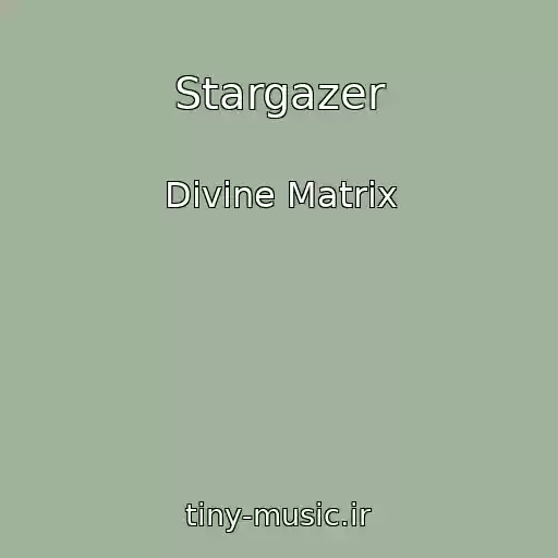 کاور آهنگ Stargazer از Divine Matrix