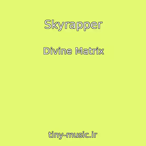 کاور آهنگ Skyrapper از Divine Matrix