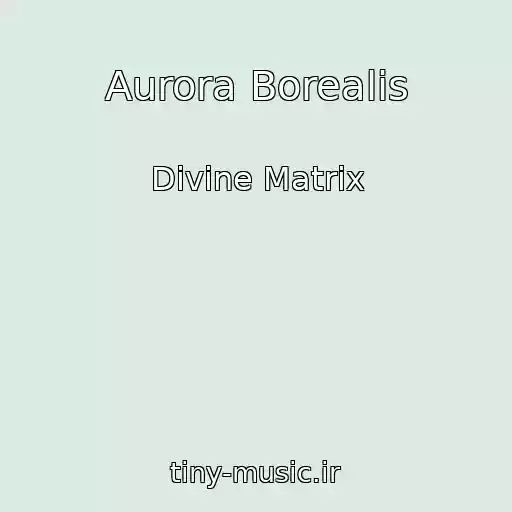 کاور آهنگ Aurora Borealis از Divine Matrix