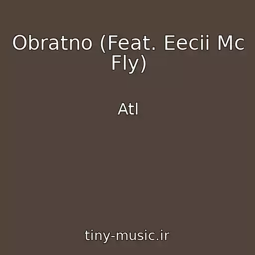 کاور آهنگ Obratno (Feat. Eecii Mc Fly) از Atl