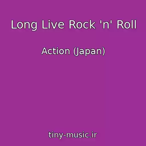 کاور آهنگ Long Live Rock 'n' Roll از Action (Japan)
