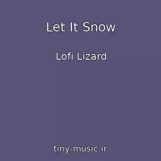کاور آهنگ Let It Snow از Lofi Lizard