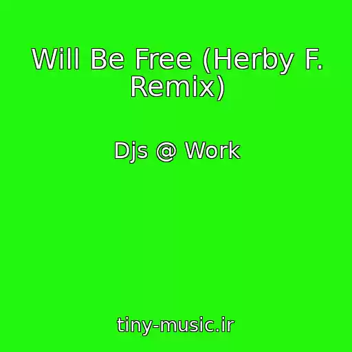 کاور آهنگ Will Be Free (Herby F. Remix) از Djs @ Work