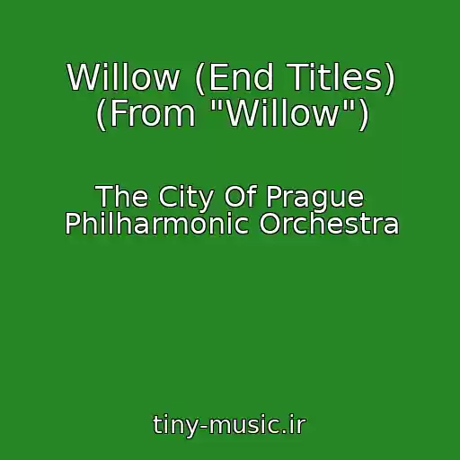 کاور آهنگ Willow (End Titles) (From "Willow") از The City Of Prague Philharmonic Orchestra
