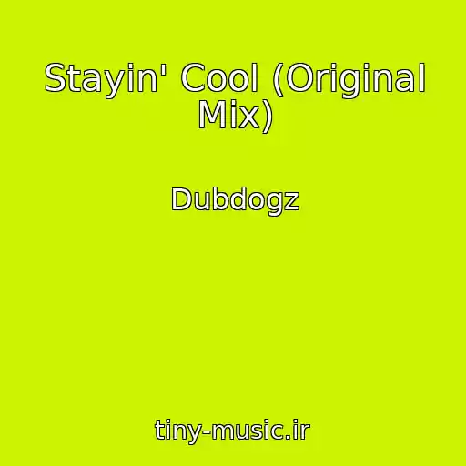 کاور آهنگ Stayin' Cool (Original Mix) از Dubdogz