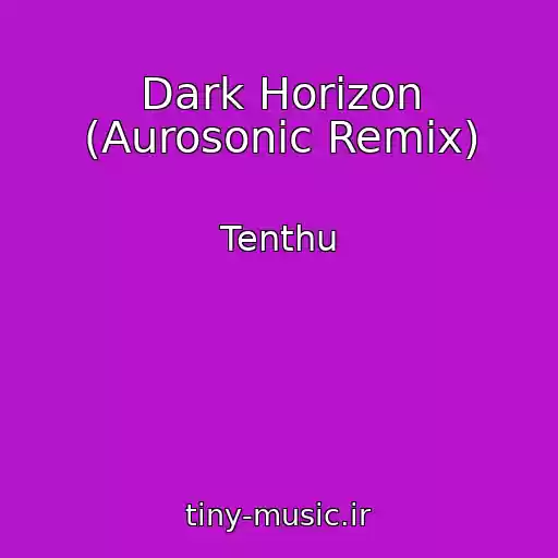 کاور آهنگ Dark Horizon (Aurosonic Remix) از Tenthu