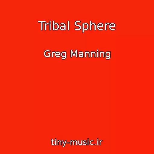 کاور آهنگ Tribal Sphere از Greg Manning