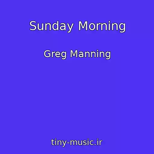 کاور آهنگ Sunday Morning از Greg Manning