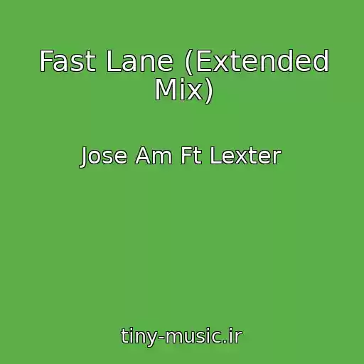 کاور آهنگ Fast Lane (Extended Mix) از Jose Am Ft Lexter