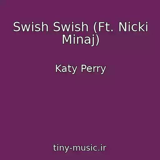 کاور آهنگ Swish Swish (Ft. Nicki Minaj) از Katy Perry