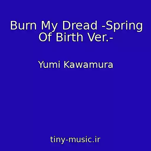 کاور آهنگ Burn My Dread -Spring Of Birth Ver.- از Yumi Kawamura