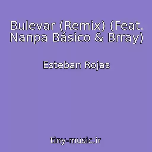 کاور آهنگ Bulevar (Remix) (Feat. Nanpa Básico & Brray) از Esteban Rojas