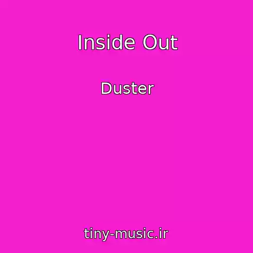 کاور آهنگ Inside Out از Duster