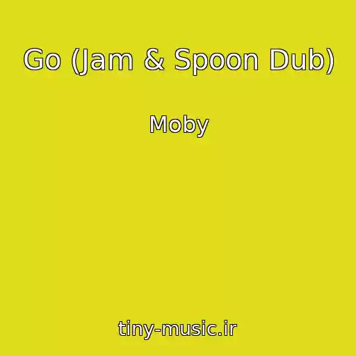 کاور آهنگ Go (Jam & Spoon Dub) از Moby