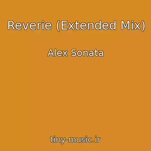کاور آهنگ Reverie (Extended Mix) از Alex Sonata