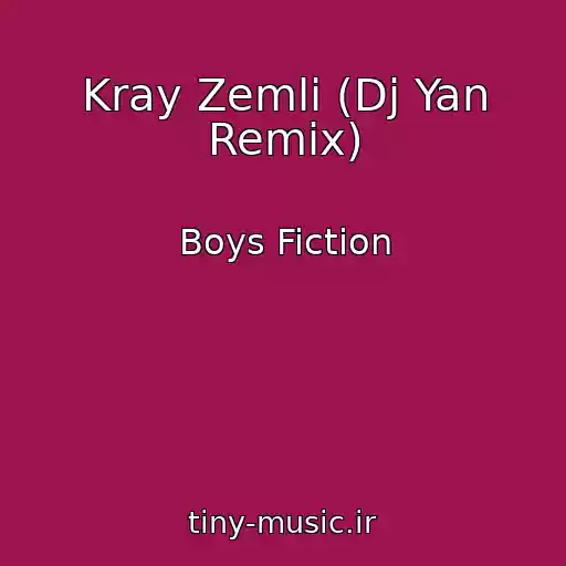 کاور آهنگ Kray Zemli (Dj Yan Remix) از Boys Fiction