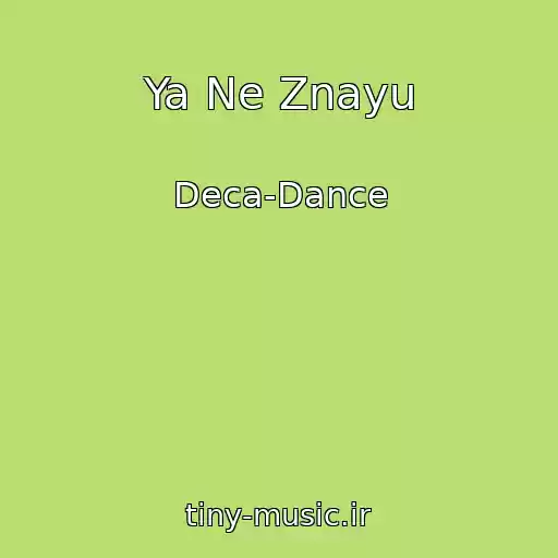 کاور آهنگ Ya Ne Znayu از Deca-Dance