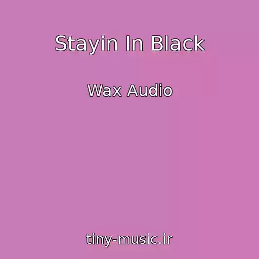 کاور آهنگ Stayin In Black از Wax Audio