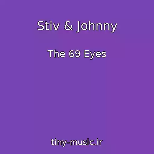 کاور آهنگ Stiv & Johnny از The 69 Eyes