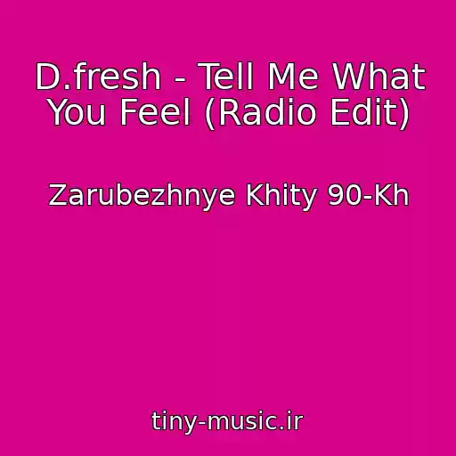 کاور آهنگ D.fresh - Tell Me What You Feel (Radio Edit) از Zarubezhnye Khity 90-Kh
