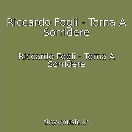 کاور آهنگ Riccardo Fogli - Torna A Sorridere از Riccardo Fogli - Torna A Sorridere