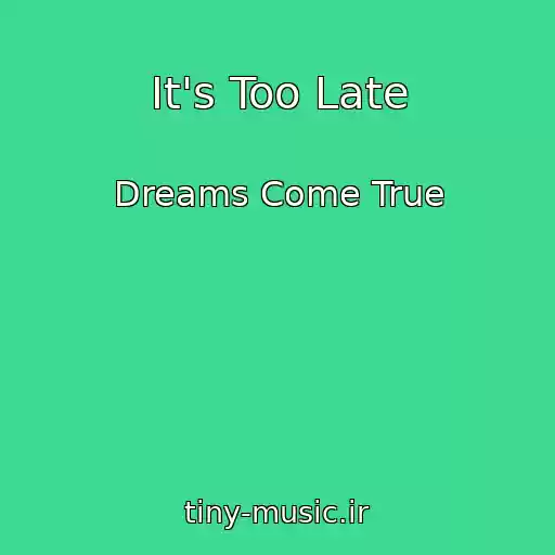 کاور آهنگ It's Too Late از Dreams Come True