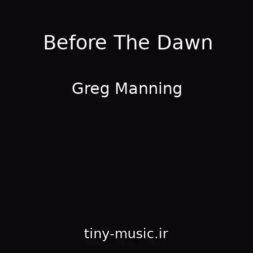کاور آهنگ Before The Dawn از Greg Manning