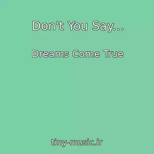 کاور آهنگ Don't You Say... از Dreams Come True