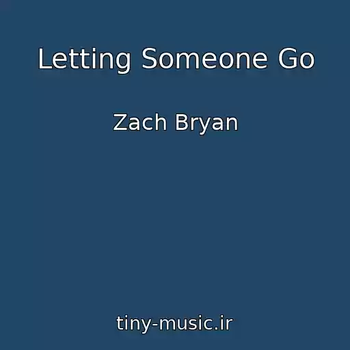 کاور آهنگ Letting Someone Go از Zach Bryan
