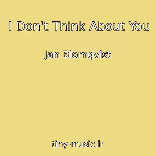 کاور آهنگ I Don't Think About You از Jan Blomqvist