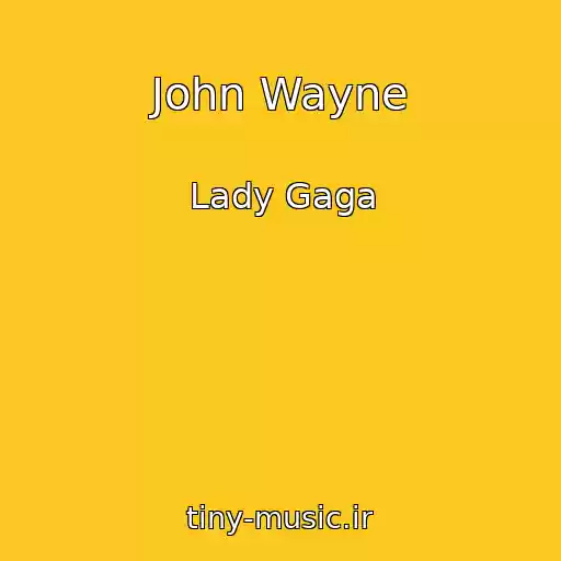 کاور آهنگ John Wayne از Lady Gaga
