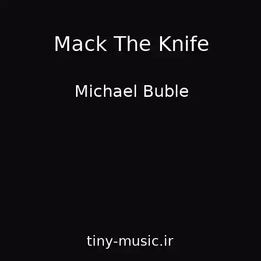 کاور آهنگ Mack The Knife از Michael Buble