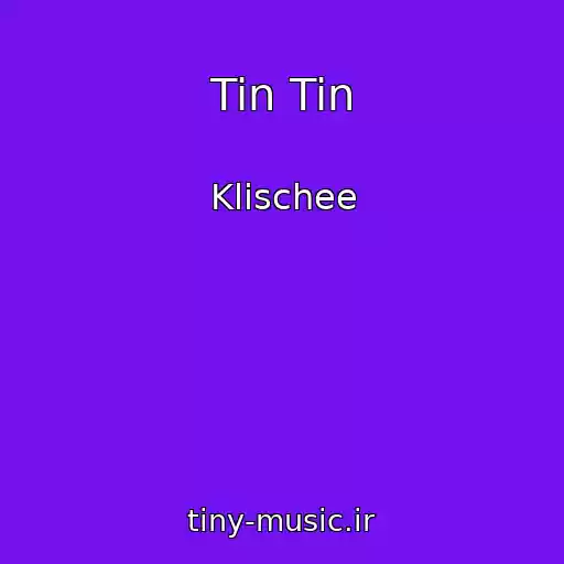 کاور آهنگ Tin Tin از Klischee