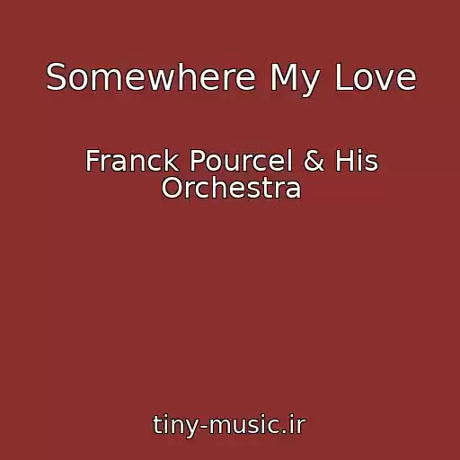 کاور آهنگ Somewhere My Love از Franck Pourcel & His Orchestra