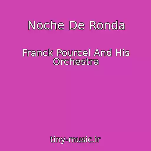 کاور آهنگ Noche De Ronda از Franck Pourcel And His Orchestra