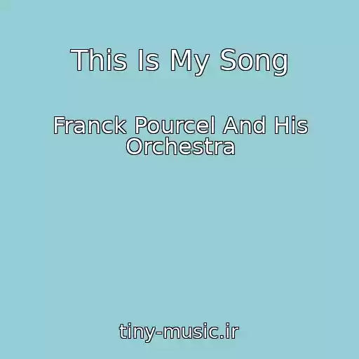 کاور آهنگ This Is My Song از Franck Pourcel And His Orchestra