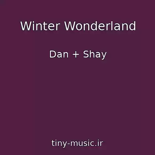 کاور آهنگ Winter Wonderland از Dan + Shay
