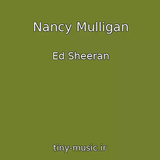 کاور آهنگ Nancy Mulligan از Ed Sheeran