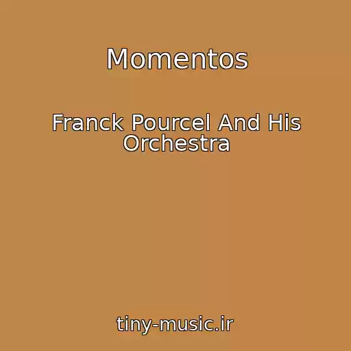 کاور آهنگ Momentos از Franck Pourcel And His Orchestra