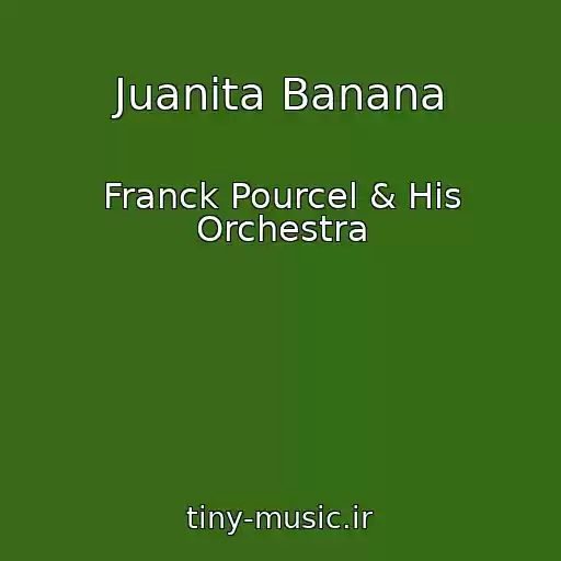 کاور آهنگ Juanita Banana از Franck Pourcel & His Orchestra