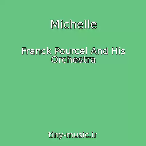 کاور آهنگ Michelle از Franck Pourcel And His Orchestra