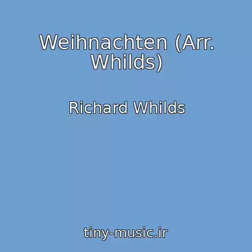 کاور آهنگ Weihnachten (Arr. Whilds) از Richard Whilds