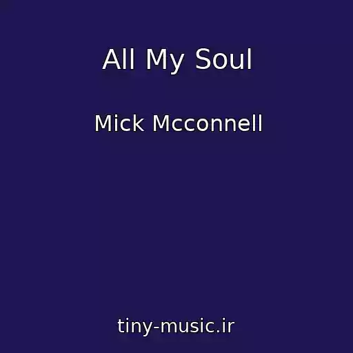 کاور آهنگ All My Soul از Mick Mcconnell